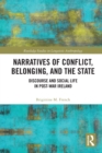 Narratives of Conflict, Belonging, and the State : Discourse and Social Life in Post-War Ireland - Book