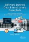 Software-Defined Data Infrastructure Essentials : Cloud, Converged, and Virtual Fundamental Server Storage I/O Tradecraft - Book
