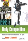 Body Composition : Health and Performance in Exercise and Sport - Book