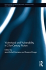 Victimhood and Vulnerability in 21st Century Fiction - Book