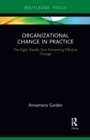 Organizational Change in Practice : The Eight Deadly Sins Preventing Effective Change - Book