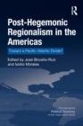 Post-Hegemonic Regionalism in the Americas : Toward a Pacific-Atlantic Divide? - Book