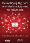 Demystifying Big Data and Machine Learning for Healthcare - Book