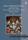 Queen Hedwig Eleonora and the Arts : Court Culture in Seventeenth-Century Northern Europe - Book