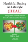 Healthful Eating As Lifestyle (HEAL) : Integrative Prevention for Non-Communicable Diseases - Book