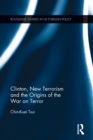 Clinton, New Terrorism and the Origins of the War on Terror - Book