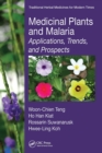 Medicinal Plants and Malaria : Applications, Trends, and Prospects - Book