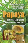 Papaya : Biology, Cultivation, Production and Uses - Book