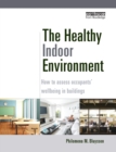 The Healthy Indoor Environment : How to assess occupants' wellbeing in buildings - Book