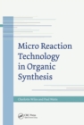 Micro Reaction Technology in Organic Synthesis - Book