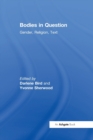 Bodies in Question : Gender, Religion, Text - Book