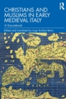 Christians and Muslims in Early Medieval Italy : A Sourcebook - Book