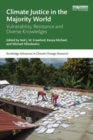 Climate Justice in the Majority World : Vulnerability, Resistance, and Diverse Knowledges - Book