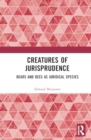Creatures of Jurisprudence : Bears and Bees as Juridical Species - Book