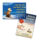Helping Children with Loss and The Day the Sea Went Out and Never Came Back - Book