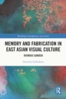 Memory and Fabrication in East Asian Visual Culture : Ruinous Garden - Book
