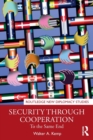 Security through Cooperation : To the Same End - Book