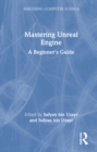 Mastering Unreal Engine : A Beginner's Guide - Book