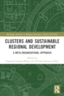 Clusters and Sustainable Regional Development : A Meta-Organisational Approach - Book
