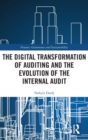 The Digital Transformation of Auditing and the Evolution of the Internal Audit - Book