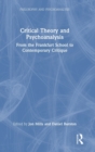 Critical Theory and Psychoanalysis : From the Frankfurt School to Contemporary Critique - Book