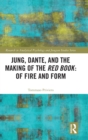 Jung, Dante, and the Making of the Red Book: Of Fire and Form - Book