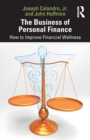 The Business of Personal Finance : How to Improve Financial Wellness - Book