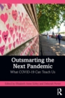 Outsmarting the Next Pandemic : What Covid-19 Can Teach Us - Book