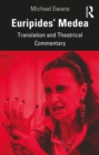 Euripides' Medea : Translation and Theatrical Commentary - Book