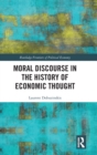 Moral Discourse in the History of Economic Thought - Book