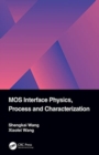 MOS Interface Physics, Process and Characterization - Book