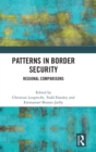 Patterns in Border Security : Regional Comparisons - Book