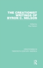 The Creationist Writings of Byron C. Nelson - Book
