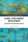 Global Stock Market Development : Quantitative and Behavioural Analysis - Book
