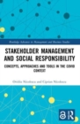 Stakeholder Management and Social Responsibility : Concepts, Approaches and Tools in the Covid Context - Book