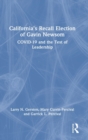 California’s Recall Election of Gavin Newsom : COVID-19 and the Test of Leadership - Book
