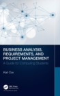 Business Analysis, Requirements, and Project Management : A Guide for Computing Students - Book