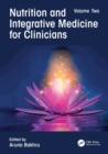 Nutrition and Integrative Medicine for Clinicians : Volume Two - Book