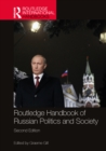 Routledge Handbook of Russian Politics and Society - Book