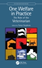 One Welfare in Practice : The Role of the Veterinarian - Book