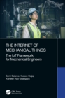 The Internet of Mechanical Things : The IoT Framework for Mechanical Engineers - Book