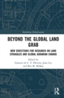 Beyond the Global Land Grab : New Directions for Research on Land Struggles and Global Agrarian Change - Book