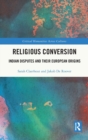 Religious Conversion : Indian Disputes and Their European Origins - Book
