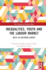 Inequalities, Youth and the Labour Market : NEETS in Southern Europe - Book