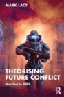 Theorising Future Conflict : War Out to 2049 - Book