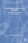 Posthumanism and the Man Question : Beyond Anthropocentric Masculinities - Book