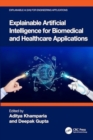 Explainable Artificial Intelligence for Biomedical and  Healthcare Applications - Book