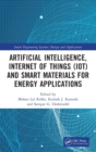 Artificial Intelligence, Internet of Things (IoT) and Smart Materials for Energy Applications - Book