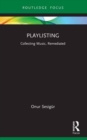 Playlisting : Collecting Music, Remediated - Book