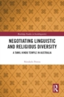 Negotiating Linguistic and Religious Diversity : A Tamil Hindu Temple in Australia - Book